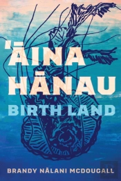 Aina Hanau / Birth Land