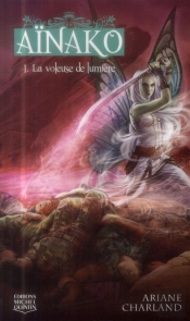 Ainako Tome 1 ; La Voleuse De Lumière