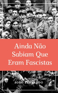 Bertrand.pt - Ainda Não Sabiam que Eram Fascistas