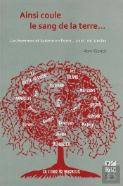 Ainsi Coule Le Sang De La Terre... ; Les Hommes Et La Terre En Forez ; Xviiie-Xixe Siècles
