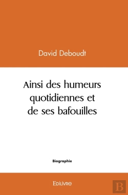 Bertrand.pt - Ainsi Des Humeurs Quotidiennes Et De Ses Bafouilles