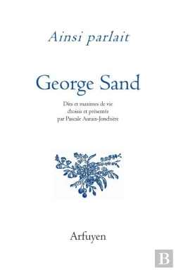 Bertrand.pt - Ainsi Parlait : George Sand : Dits Et Maximes De Vie