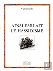 Ainsi Parlait Le Hassidisme