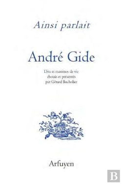 Bertrand.pt - Ainsi Parlait Tome 34 : André Gide ; Dits Et Maximes De Vie