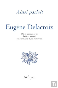 Bertrand.pt - Ainsi Parlait Tome 41 : Eugène Delacroix : Dits Et Maximes De Vie