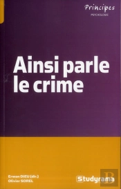 Ainsi Parle Le Crime ; Les Maux Des Actes