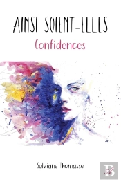Ainsi Soient-Elles : Confidences