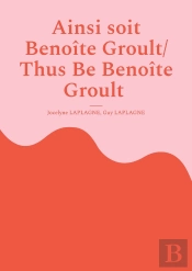 Ainsi Soit Benoîte Groult/ Thus Be Benoîte Groult : Fragments De Théâtre/ Theatrical Fragments