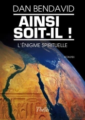 Ainsi Soit-Il ! L'Énigme Spirituelle