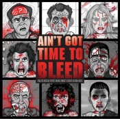 Ain'T Got Time To Bleed