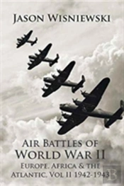Air Battles Of World War Ii Europe, Africa & The Atlantic