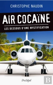 Air Cocaine ; Les Dessous D'Une Mystification