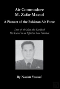 Bertrand.pt - Air Commodore M. Zafar Masud - A Pioneer Of The Pakistan Air Force