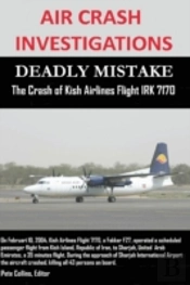 Air Crash Investigations - Deadly Mistake - The Crash Of Kish Airlines Flight Irk 7170