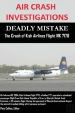 Bertrand.pt - Air Crash Investigations - Deadly Mistake - The Crash Of Kish Airlines Flight Irk 7170