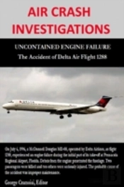 Air Crash Investigations - Uncontained Engine Failure - The Accident Of Delta Air Flight 1288