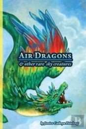 Air Dragons & Other Rare Sky Creatures