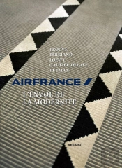 Air France, L'Envol De La Modernité ; De Charlotte Perriand À Andrée Putman