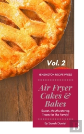 Air Fryer Cakes And Bakes Vol. 2