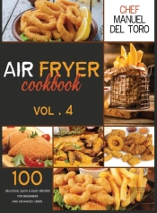 Air Fryer Cookbook: 100 Delicious, Quick