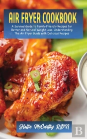 Air Fryer Cookbook: A Survival Guide To