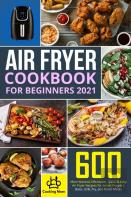 Air Fryer Cookbook For Beginners 2021