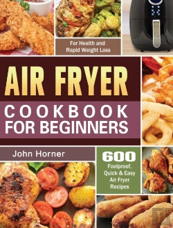 Bertrand.pt - Air Fryer Cookbook For Beginners: 600 Fo