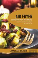 Air Fryer Cookbook For Beginners
