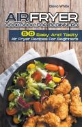 Air Fryer Cookbook For Beginners