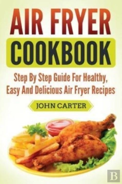 Bertrand.pt - Air Fryer Cookbook: Step By Step Guide F