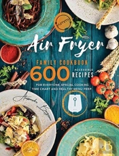 Air Fryer Family Cookbook