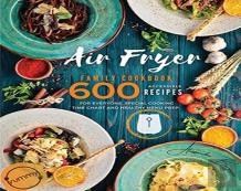 Air Fryer Family Cookbook