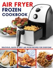 Air Fryer Frozen Cookbook