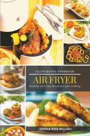 Air Fryer - Illustrated Cookbook