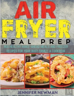 Bertrand.pt - Air Fryer Meal Prep: 800 Healthy Make-Ah