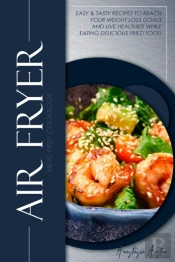 Air Fryer Meal Prep Cookbook