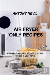 Air Fryer Only Recipes