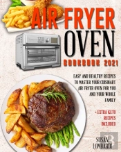 Air Fryer Oven Cookbook 2021