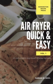 Air Fryer Quick And Easy Vol.1: A Non-Co