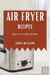 Air Fryer Recipes: Mouth-Watering Recipe