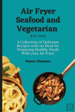 Bertrand.pt - Air Fryer Seafood And Vegetarian Recipes