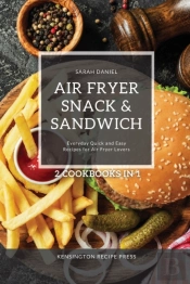 Air Fryer Snack And Sandwich 2 Cookbooks