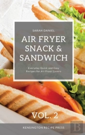 Air Fryer Snack And Sandwich Vol. 2: Eve