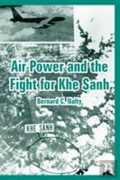 Air Power And The Fight For Khe Sanh