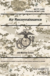 Air Reconnaissance - Mctp 3-20g (Formerly Mcwp 3-26)