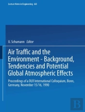 Air Traffic And The Environment - Background, Tendencies And Potential Global Atmospheric Effects