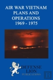 Air War Vietnam Plans And Operations 1969 - 1975