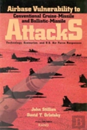 Airbase Vulnerability To Conventional Cruise-Missile And Ballistic-Missile Attacks