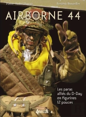Airborne 44 ; Les Paras Alliés Du D-Day En 12 Pouces