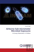 Airborne Sub-Micrometer Microbial Exposures